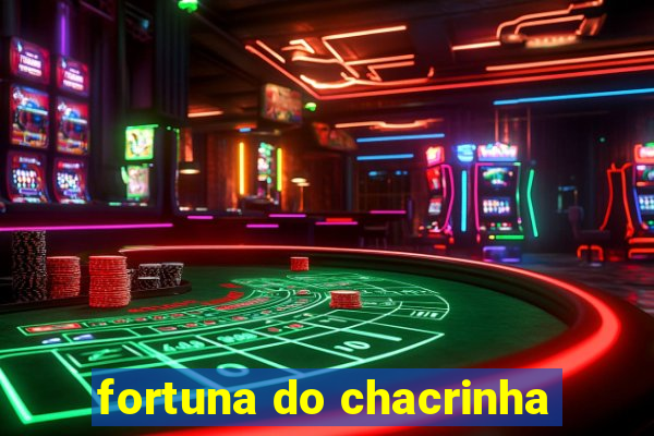 fortuna do chacrinha